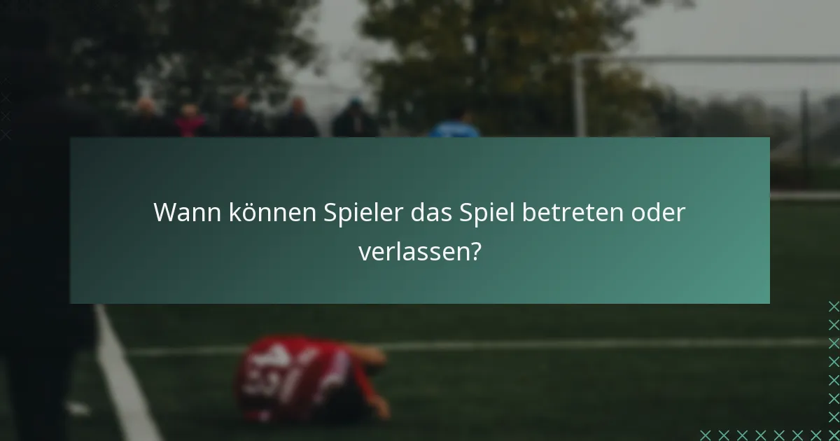 Wann können Spieler das Spiel betreten oder verlassen?