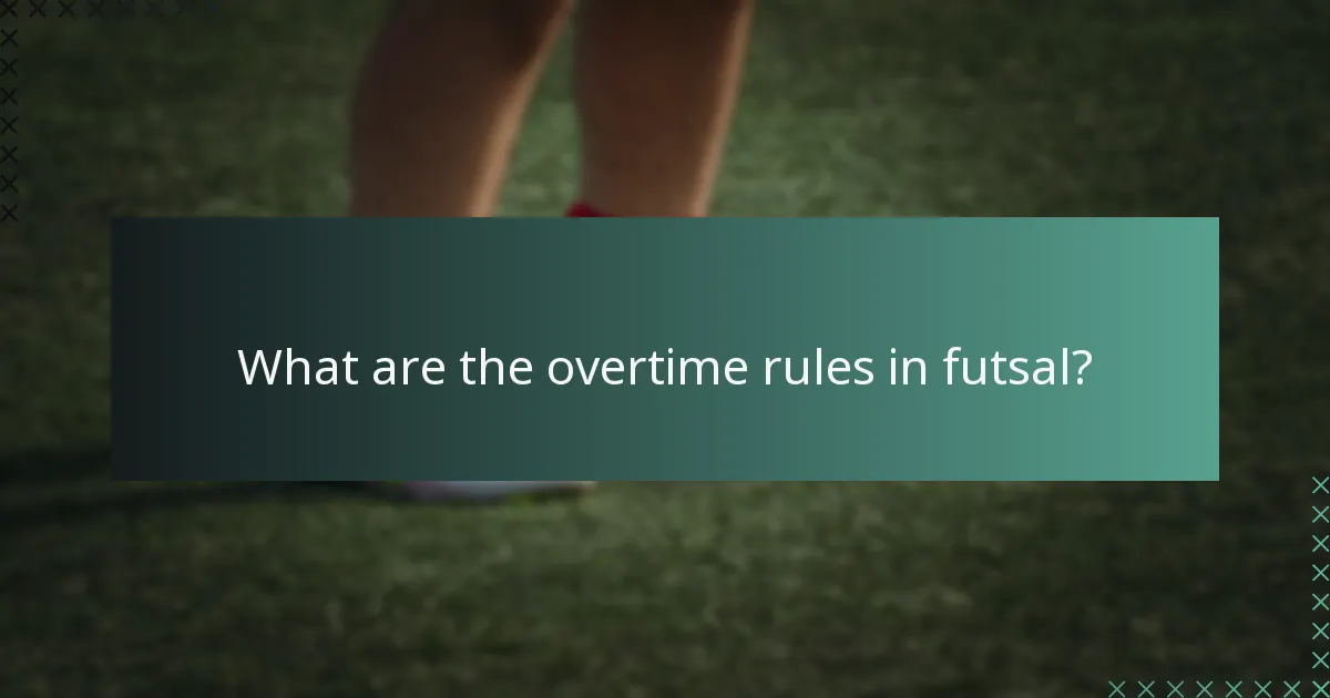 Was sind die Überstundenregeln im Futsal?
